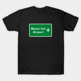 Green Sign - Miami International Airport T-Shirt